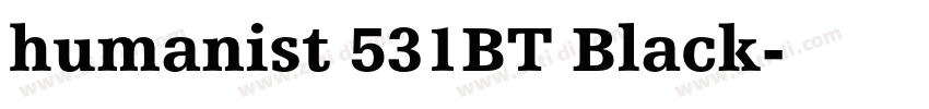 humanist 531BT Black字体转换 humanist 531BT Black字体转换